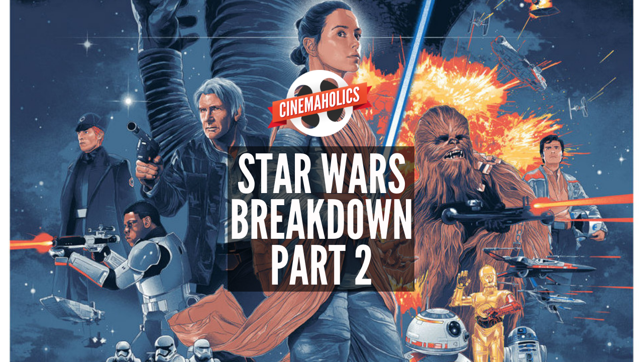 Star Wars Breakdown (Part 2)