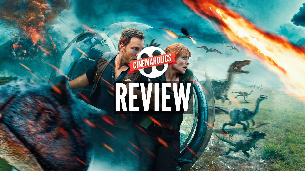 Cinemaholics Podcast #70 – Jurassic World: Fallen Kingdom