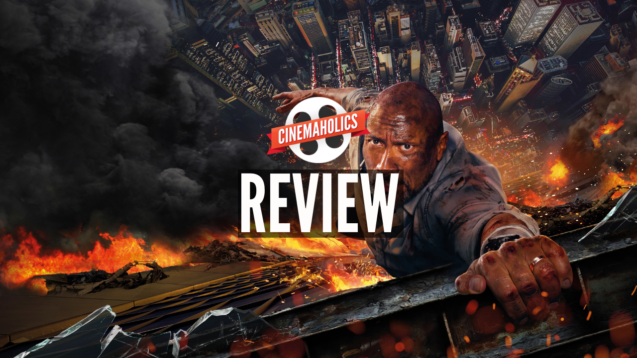 Cinemaholics Podcast #73 – Skyscraper