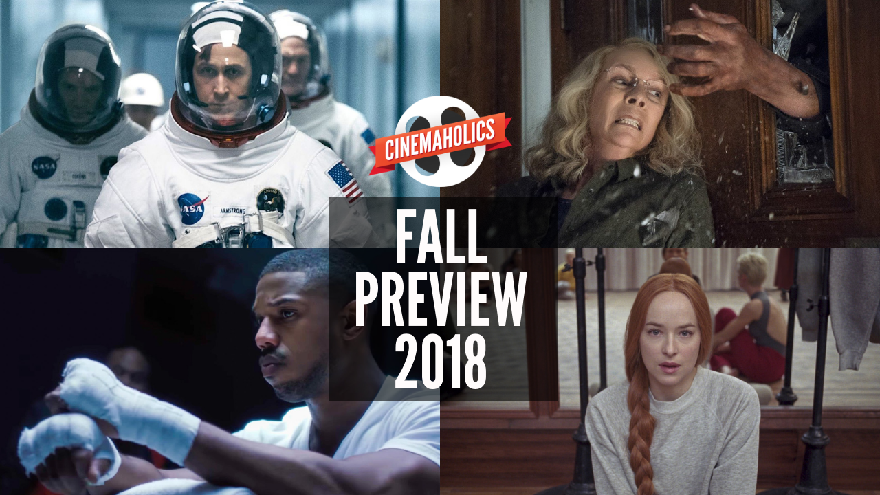 Cinemaholics Podcast #81 – Fall Movie Preview 2018