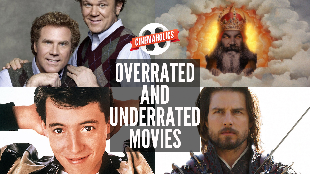 Cinemaholics Podcast – Most Overrated and Underrated Movies