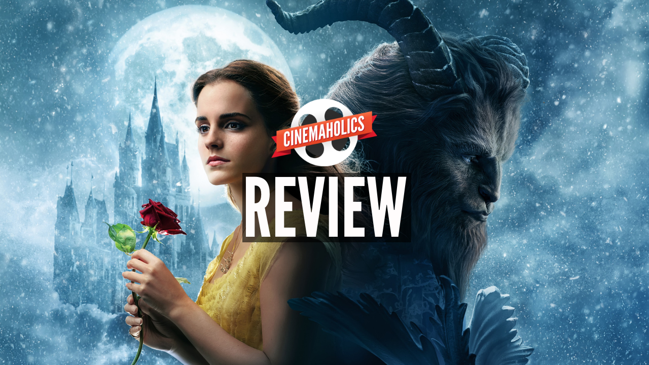 Cinemaholics Podcast #6 – Beauty and the Beast (2017)