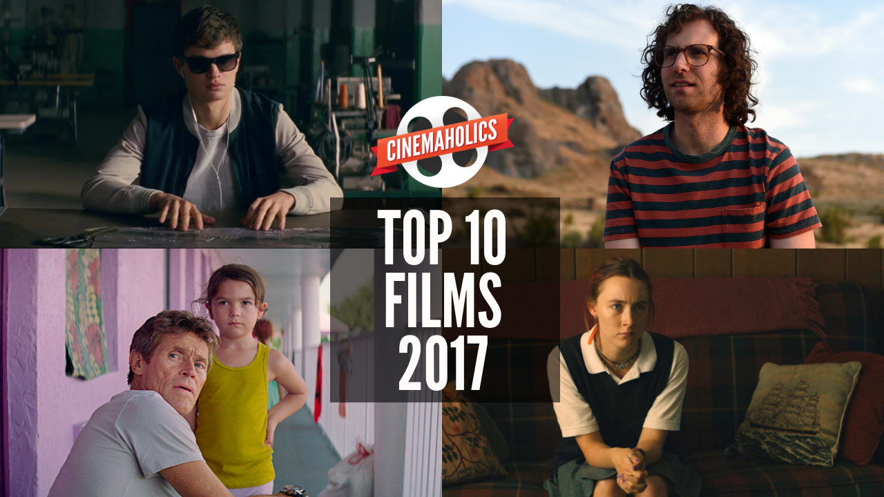 Cinemaholics Podcast #46 – Top 10 Films of 2017