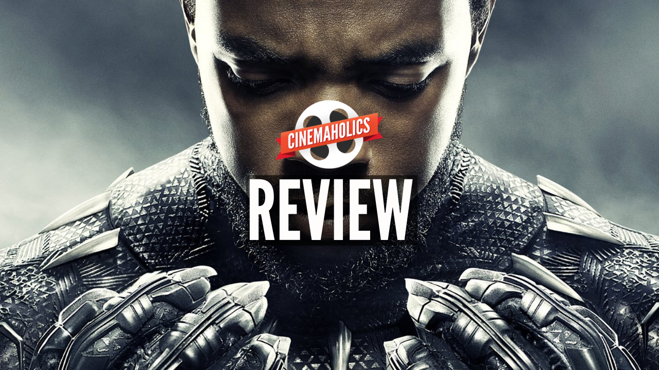 Cinemaholics Podcast #52 – Black Panther