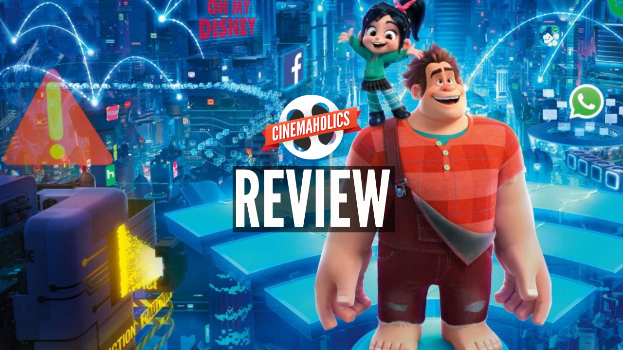 Cinemaholics Podcast #92 – Ralph Breaks the Internet